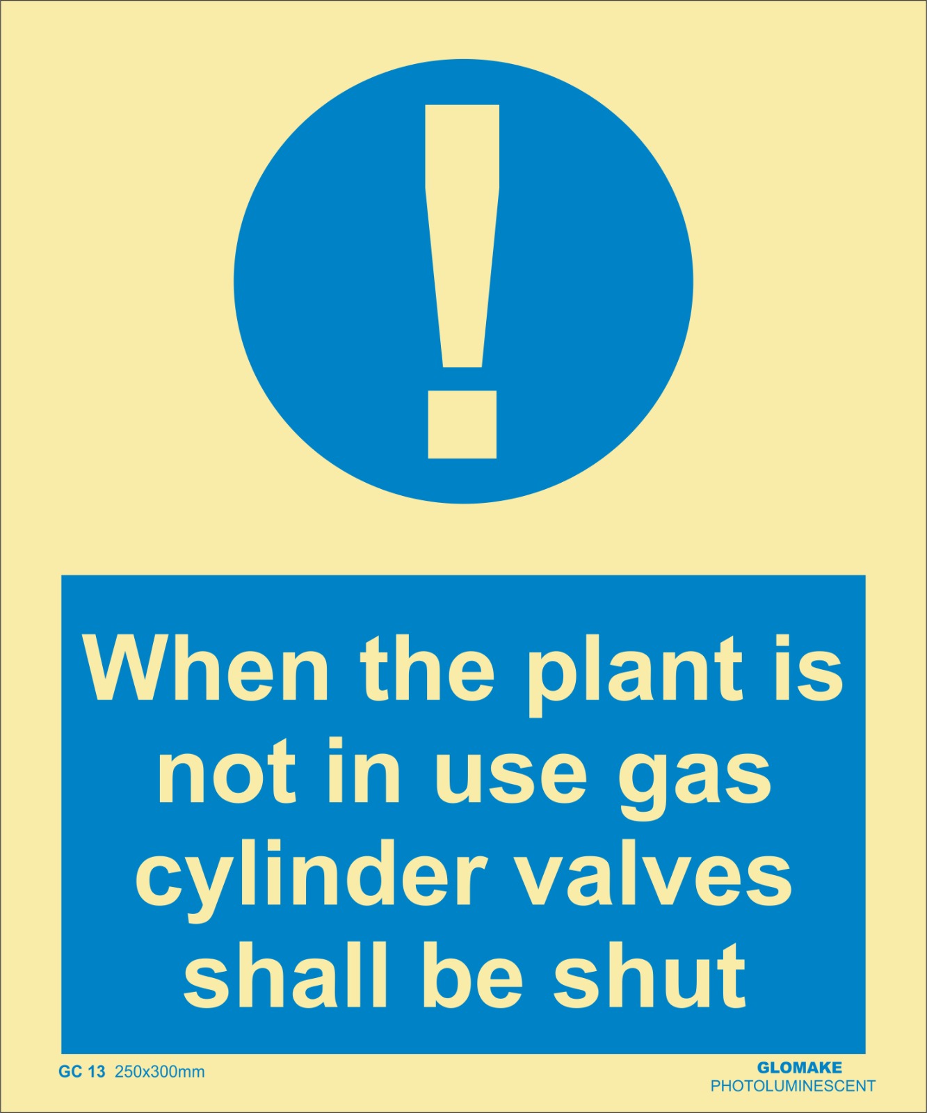 WHEN THE PLANT IS NOT IN USE GAS CYLINDER VALVES SHALL BE SHUT
(GC 13)